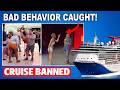 Cruise Line Bans Passengers Mid-Voyage for Bad Behavior