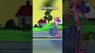 The Pink Panther had a pet rock.But his mom thought he’d gone crazy and kicked him out of the house.