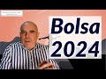 Qu har la bolsa en 2024 y qu haremos nosotros