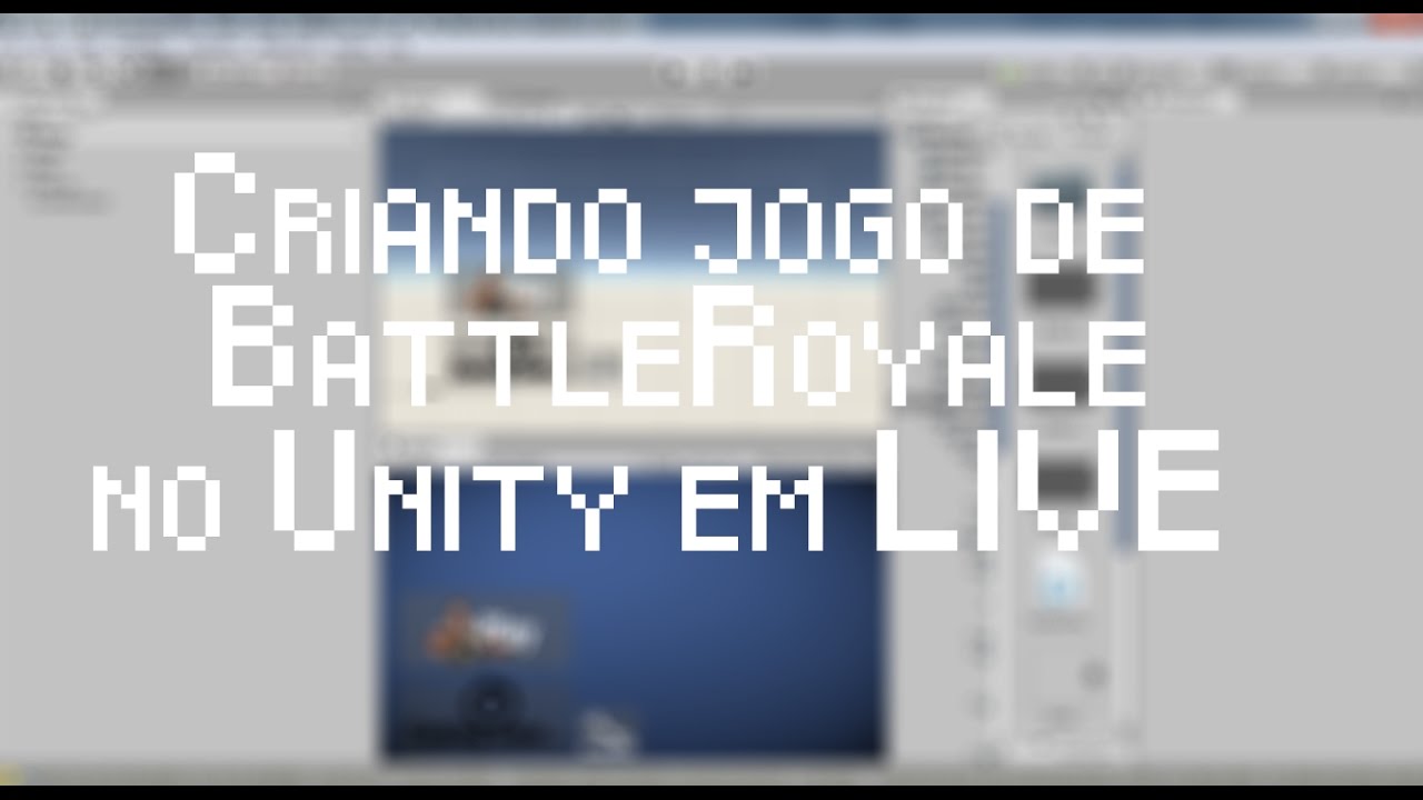 Criando Jogo de Battle Royale na Unity em Live :D - YouTube