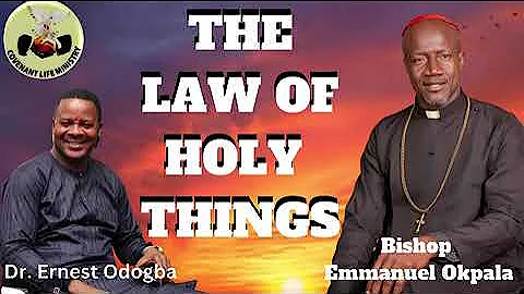 The Law of Holy Things By Bishop Emmanuel Okpala