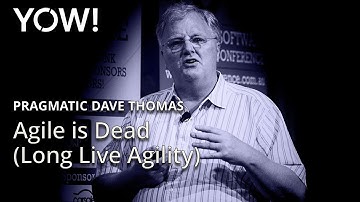 Agile is Dead (Long Live Agility) • Pragmatic Dave Thomas • YOW! 2015