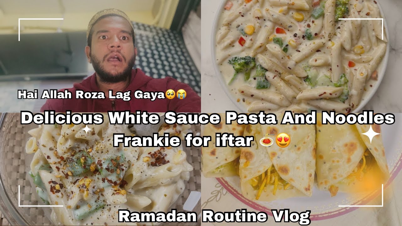 Ramadan Day 8 Vlog Ramadan Special Recipe White Sauce Pasta for