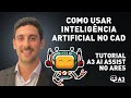 Como Usar Inteligência Artificial no CAD – Tutorial A3 AI Assist no ARES