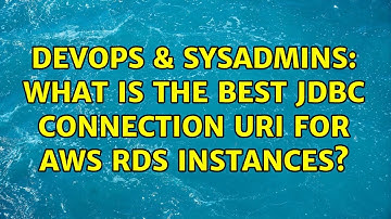 DevOps & SysAdmins: What is the best JDBC connection URI for AWS RDS instances?