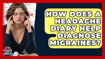 How Does A Headache Diary Help Diagnose Migraines? - Headache and Migraine Help