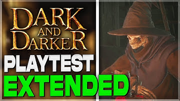 Playtest 4 EXTENDED! New End Time is.... (Dark and Darker)