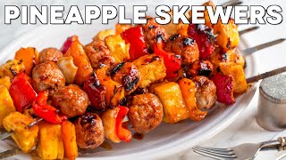 Grilled Pineapple Sausage Skewers