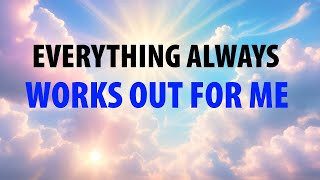 EVERYTHING WORKS OUT FOR ME ✨ Affirmations for Positivity, Confidence, Manifestation, Motivation