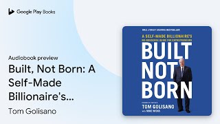 Built, Not Born: A Self-Made Billionaire's… by Tom Golisano · Audiobook preview