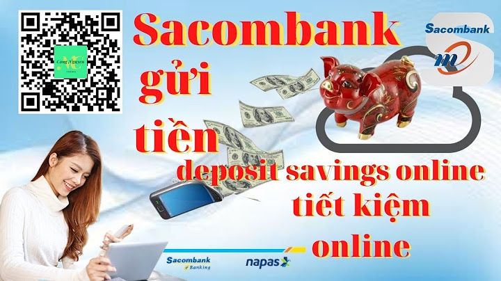 Gửi tiền tiết kiệm lãi suất như thế nào sacombank năm 2024