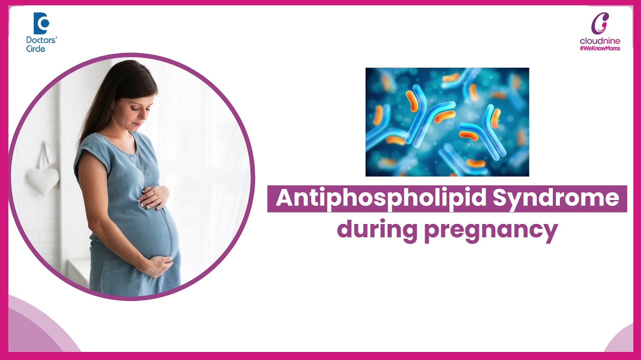 How to manage Antiphospholipid Syndrome in Pregnancy?| Blood clots -Dr.Sushma Dikhit|Doctors' Circle
