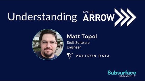 What Is Apache Arrow? Explained by Matt Topol | Dremio