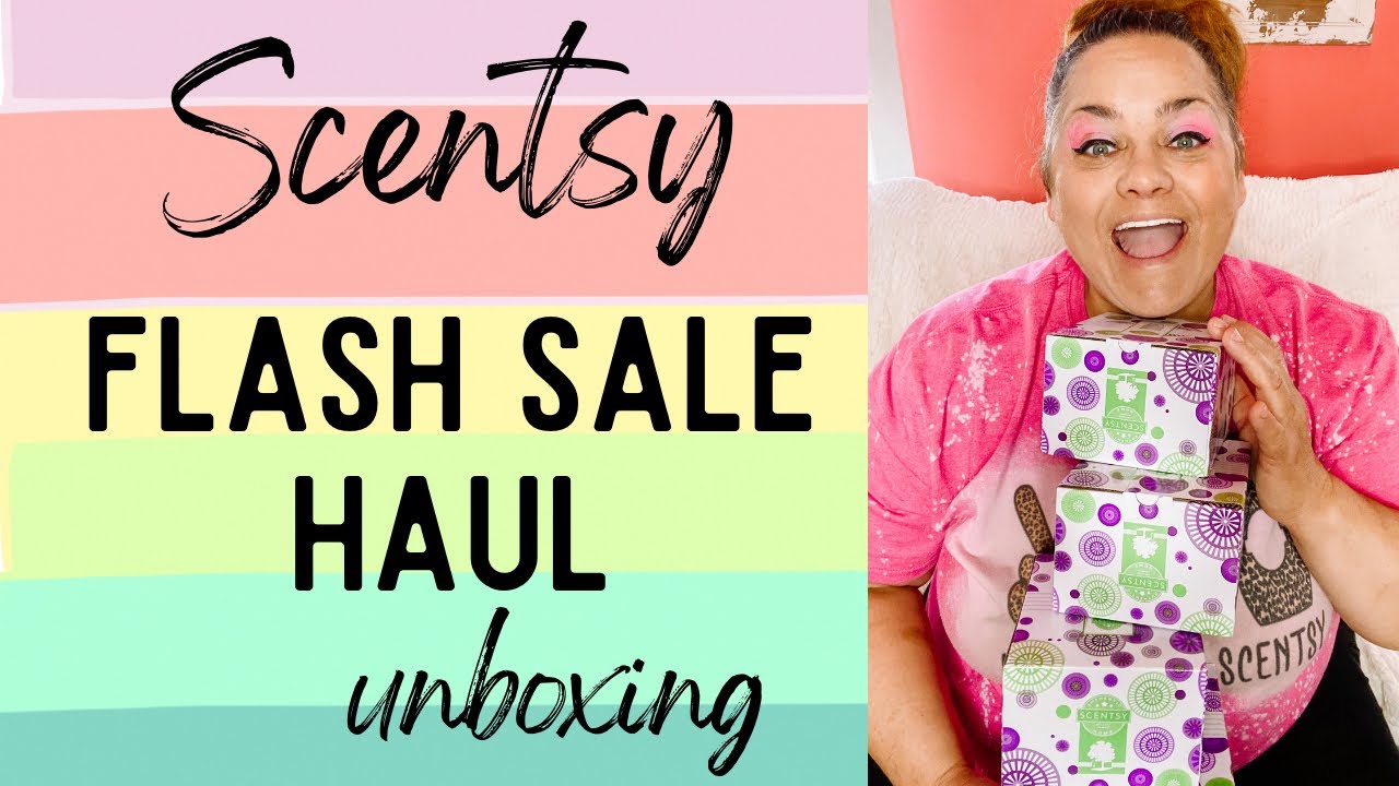Scentsy Flash Sale Haul Unboxing YouTube