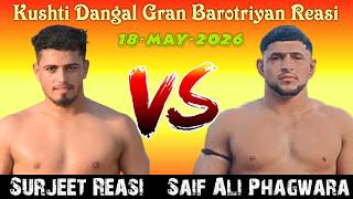 SURJEET REASI VS SAIF ALI PHAGHWARA KUSHTI DANGAL GRAN BAROTRIAN  (GRAN MODE) REASI J&K 18-MAY-2026