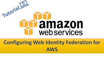 Configuring Web Identity Federation for AWS