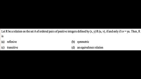 Let R be a relation on set A of ordered pairs of positive integers defined by (x,y) R (u,v), if and