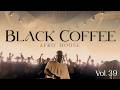 Afro House 2026 Deep Melodic Set Black Coffee Vibes Vol 39 Afro House 2026 Deep Melodic Set Black Coffee Vibes Vol 39