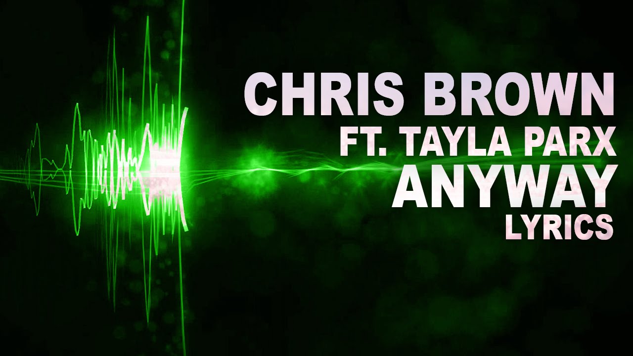 Listen Anyway Chris Brown's - Anyway ft. Tayla Parx Song Lyrics HD - YouTube