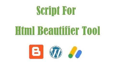 Complete Script For HTML Beautifier Tool for Free / BLOGGER/ WORDPRESS