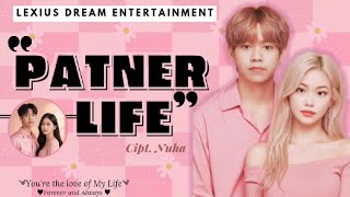  PATNER LIFE - CIBI & ZILLO || (BY LEXIUS DREAM MEMBERS) @LexiusDream