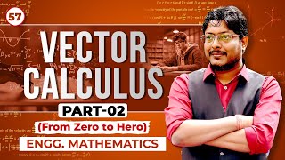 L57 Vector Calculus Part-02 | Engg. Mathematics (From Zero to Hero) #enggmaths