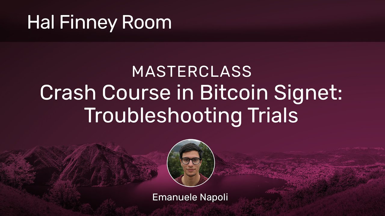Crash Course in Bitcoin Signet: Troubleshooting Trials | Plan ₿ Forum 2023  | Lugano