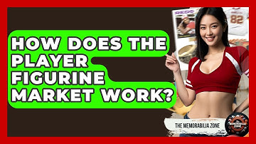 How Does The Player Figurine Market Work? - The Memorabilia Zone