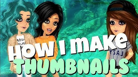 How I Make My Msp Thumbnails