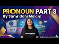PRONOUNS || PART 3 || ENGLISH GRAMMAR || BY SAMRIDDHI MA'AM