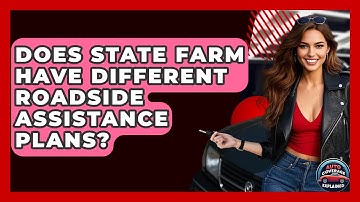 Does State Farm Have Different Roadside Assistance Plans? - Auto Coverage Explained