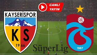 TRABZONSPOR KAYSERİSPOR MAÇI CANLI İZLE