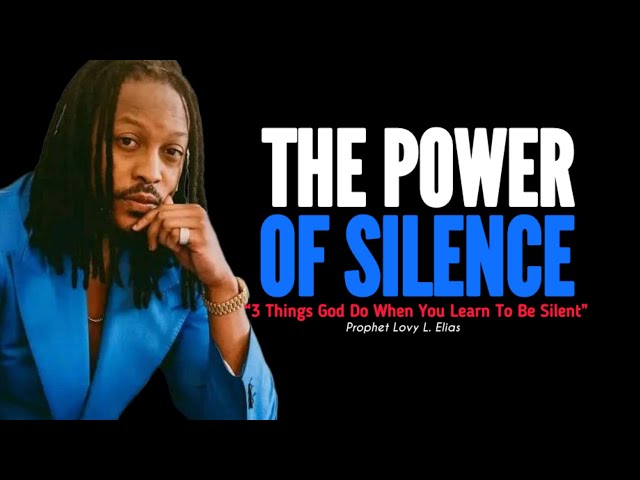 THE POWER OF SILENCE: The Secret Of My Power•Prophet Lovy class=