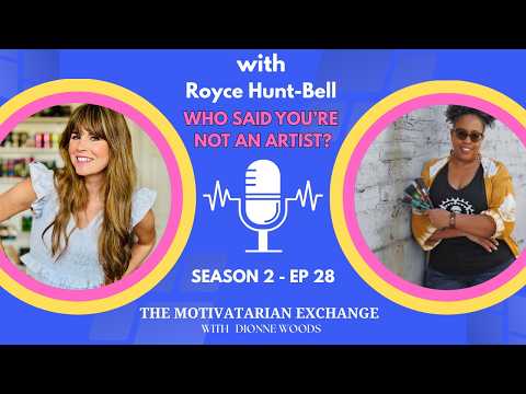 How to Build Creative Confidence & Stop Believing You’re “Not an Artist” | Royce Hunt-Bell