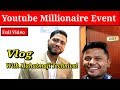 Youtube Millionaire Event in Delhi Organised By Mahatmaji Technical Youtuber meetup Vlog