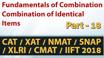 Fundamentals of Permutations & Combinations - Part-18 for CAT/XAT/NMAT/SNAP/CMAT/IIFT