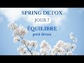 Detox printemps  jour 7  lifelong balance  dimanche 24032024 18h30 cet