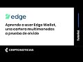 Tutorial: Aprende a usar Edge Wallet, una cartera multimonedas a prueba de olvido