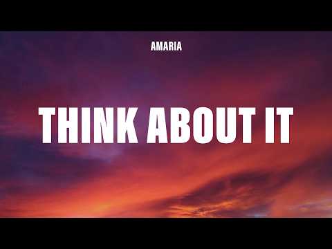 Amaria - Think About It (Lyrics)