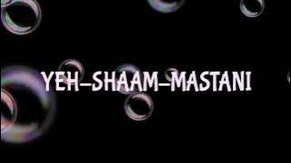 YEH SHAAM MASTANI ( DEEP HOUSE MIX)