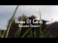 House Of Cards - Alexander Stewart (Lyrics)