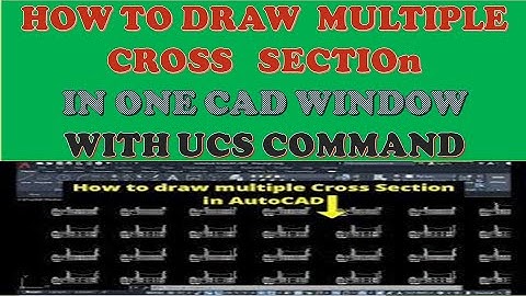 HOW TO DRAW MULTIPLE CROSS SECTION IN ONE CAD WINDOW WITH UCS COMMAND
