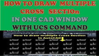 HOW TO DRAW MULTIPLE CROSS SECTION IN ONE CAD WINDOW WITH UCS COMMAND