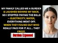 They Called Me a Burden... Until I Stopped Paying Their Bills 😳 | Family Betrayal Story