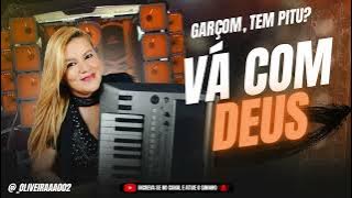 GARÇOM, TEM PITU? TRAZ - VÁ COM DEUS, O AMOR AINDA ESTÁ AQUI VÁ COM DEUS - LAÉRCIA DANTAS