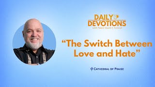 The Switch Between Love and Hate - May 27, 2024 DD