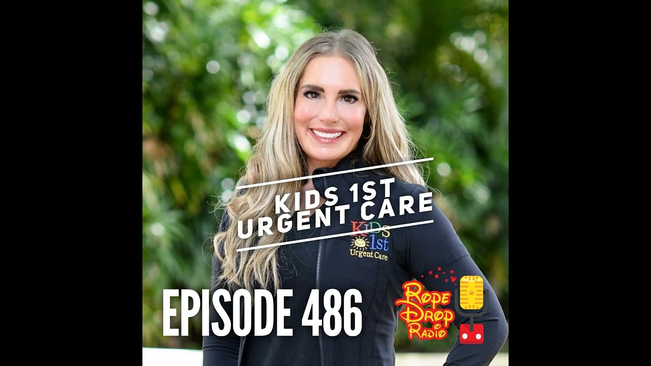 RDR 486: Sick Kids at Disney World: Tips from Kids 1st Urgent Care