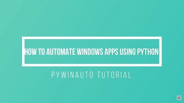 How to automate apps using python (PyWinAuto Tutorial)