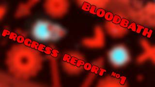 Bloodbath progress report 1