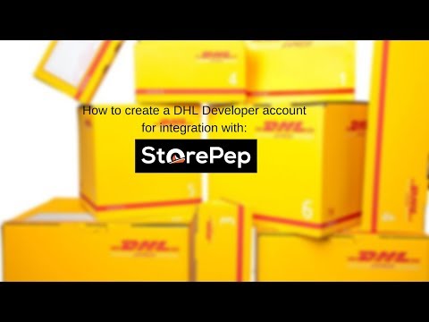 How to create a DHL Developer account for integration with StorePep